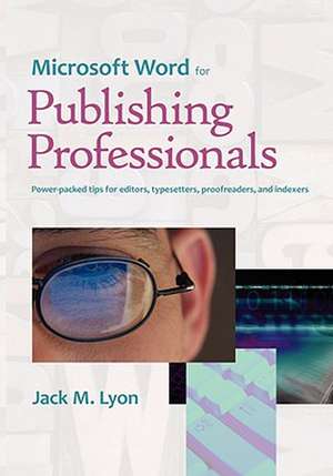 Microsoft Word for Publishing Professionals de Jack M. Lyon