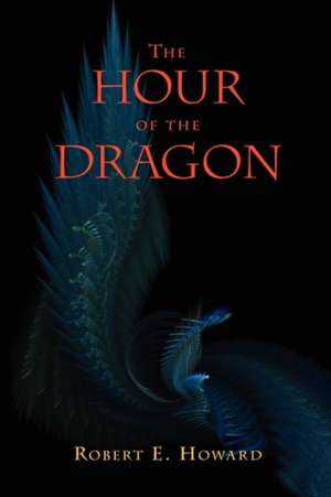 The Hour of the Dragon (Conan the Conqueror) de Robert E. Howard