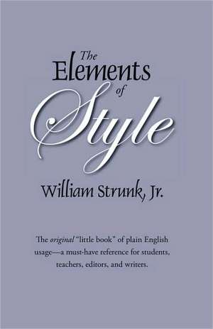 The Elements of Style: The Original Edition de Jr. Strunk, William