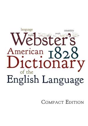 Webster's 1828 American Dictionary of the English Language de Noah Webster