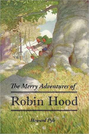 The Merry Adventures of Robin Hood de Howard Pyle