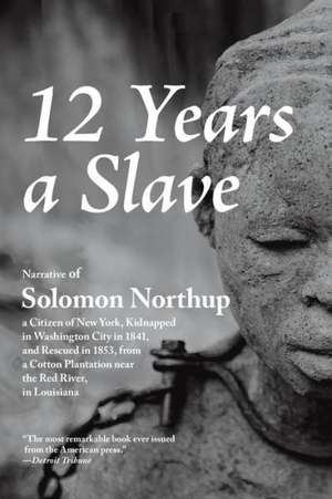 Twelve Years a Slave de Solomon Northup