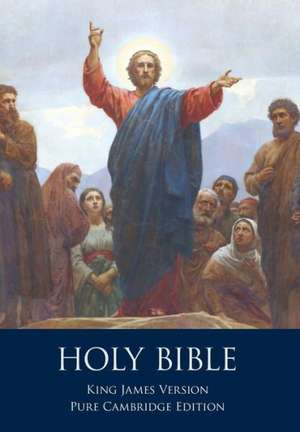 The Holy Bible: Authorized King James Version, Pure Cambridge Edition de Unknown