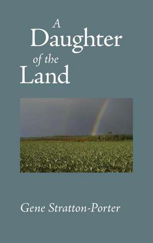 Daughter of the Land de Gene Stratton-Porter