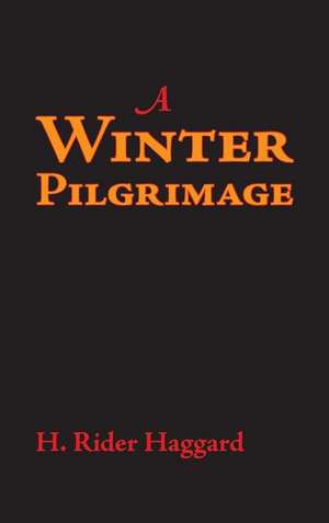 Winter Pilgrimage, Large-Print Edition de H. Rider Haggard