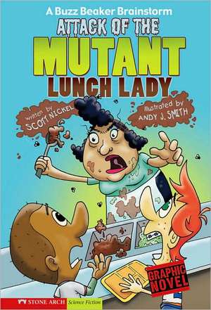 Attack of the Mutant Lunch Lady de Scott Nickel