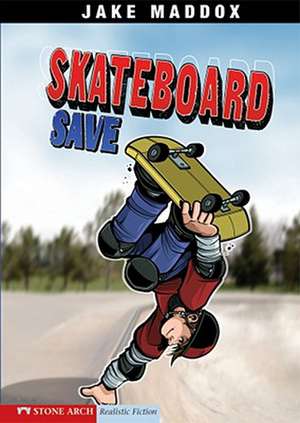 Skateboard Save de Jake Maddox