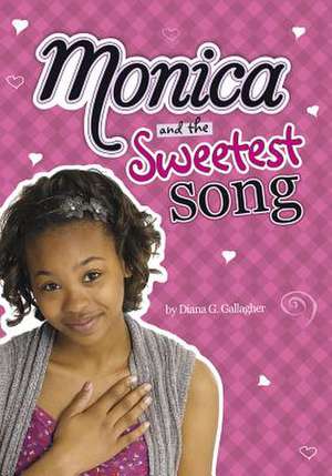 Monica and the Sweetest Song de Diana G. Gallagher