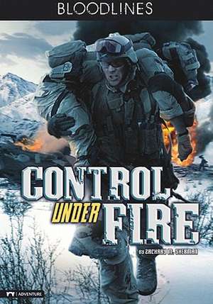 Control Under Fire de M. Zachary Sherman