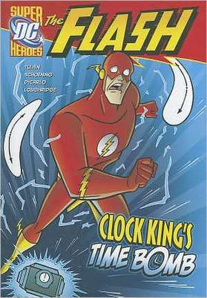 The Flash: Clock King's Time Bomb de Sean Tulien