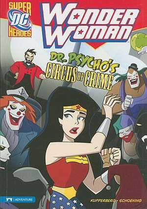 Wonder Woman: Dr. Psycho's Circus of Crime de Paul Kupperberg