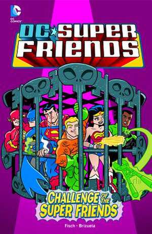 Challenge of the Super Friends de Sholly Fisch