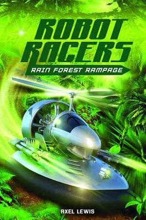 Rain Forest Rampage de Axel Lewis