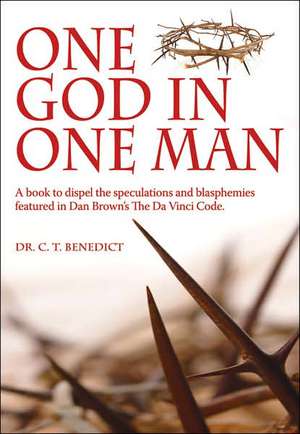 One God in One Man de C. T. Benedict