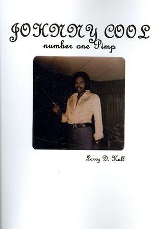 Johnny Cool Number One Pimp de Larry D. Hall