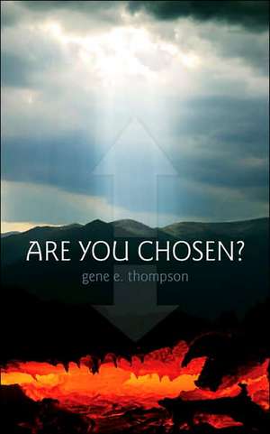 Are You Chosen? de Gene Thompson