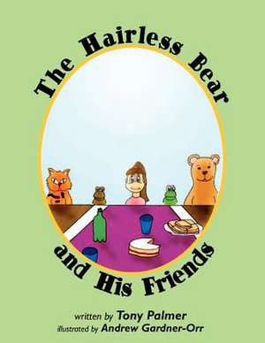 The Hairless Bear and His Friends de Tony Palmer