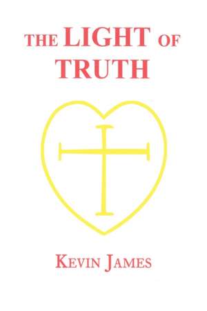 The Light of Truth de Kevin James