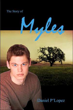 The Story Of Myles de Daniel P'Lopez