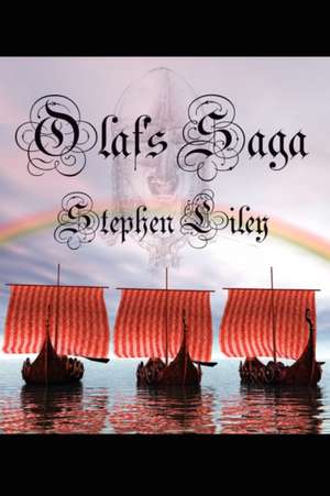 Olaf's Saga de Stephen Liley
