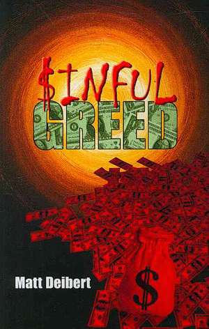 $inful Greed de Matt Deibert