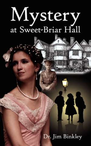 Mystery at Sweet-Briar Hall de Jim Binkley