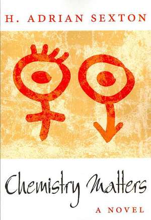 Chemistry Matters de H. Adrian Sexton