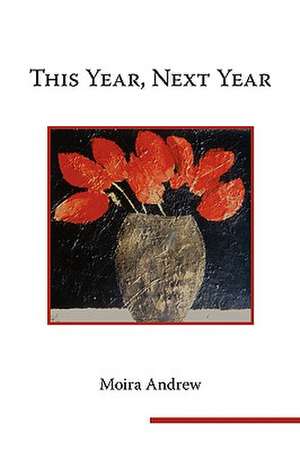 This Year, Next Year de Moira Andrew