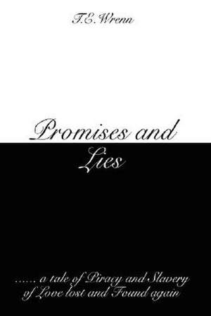 Promises and Lies de T. E. Wrenn