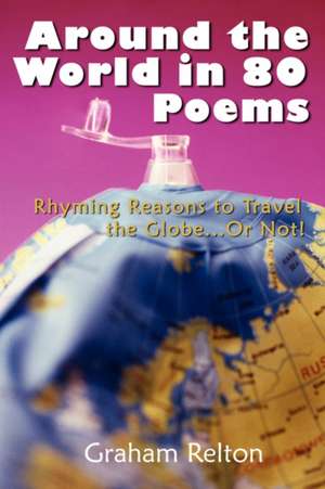 Around the World in 80 Poems de Graham Relton