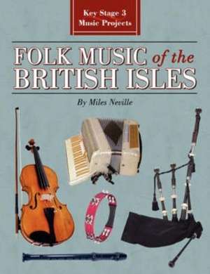 Folk Music of the British Isles de Miles Neville