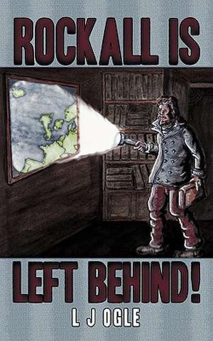 Rockall Is Left Behind! de J. Ogle L. J. Ogle