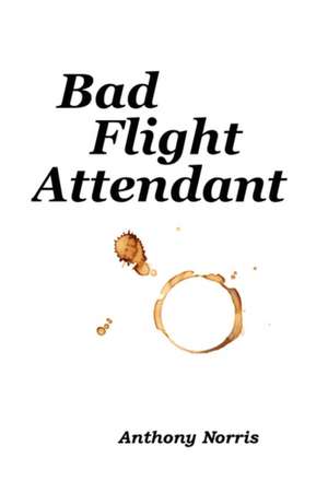 Bad Flight Attendant de Anthony Norris