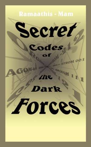 Secret Codes of the Dark Forces de Ramaathis-Mam