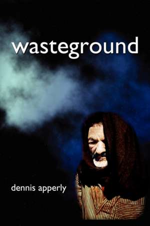 Wasteground de Dennis Apperly