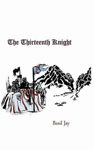 The Thirteenth Knight de Basil Jay