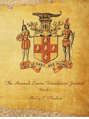 The Hannah Louise Foundation Journal de Shirley C. Plunkett