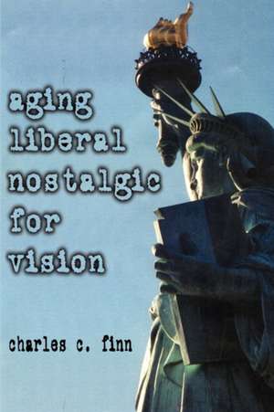 Aging Liberal Nostalgic for Vision de Charles C. Finn