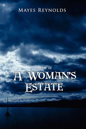 A Woman's Estate de Mayes Reynolds