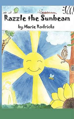 Razzle the Sunbeam de Marie Rodricks