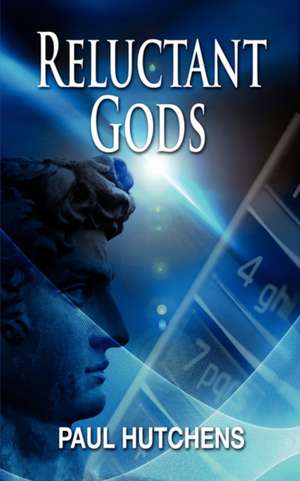 Reluctant Gods de Paul Hutchens