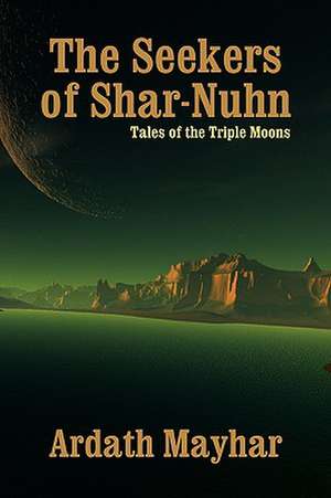 The Seekers of Shar-Nuhn de Ardath Mayhar