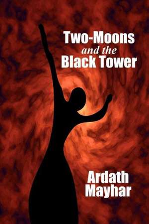 Two-Moons and the Black Tower de Ardath Mayhar