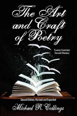 The Art and Craft of Poetry de Michael R. Collings