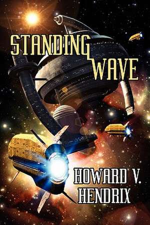 Standing Wave de Howard V. Hendrix