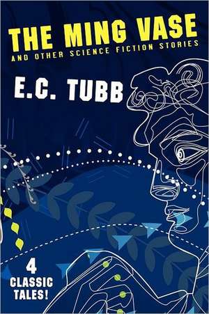 The Ming Vase and Other Science Fiction Stories de E. C. Tubb