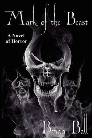 Mark of the Beast de Brian Ball