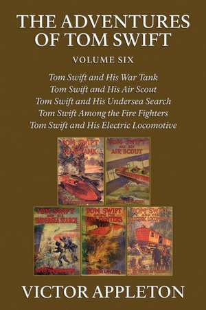 The Adventures of Tom Swift, Vol. 6 de Victor Appleton