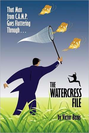 The Watercress File de Victor J. Banis