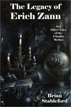 The Legacy of Erich Zann and Other Tales of the Cthulhu Mythos de Brian Stableford